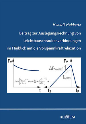 Buchcover Beitrag zur Auslegungsrechnung von Leichtbauschraubenverbindungen im Hinblick auf die Vorspannkraftrelaxation | Hendrik Hubbertz | EAN 9783961820856 | ISBN 3-96182-085-6 | ISBN 978-3-96182-085-6