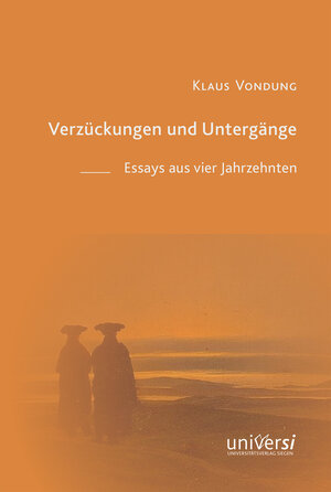 Buchcover Verzückungen und Untergänge | Klaus Vondung | EAN 9783961821549 | ISBN 3-96182-154-2 | ISBN 978-3-96182-154-9