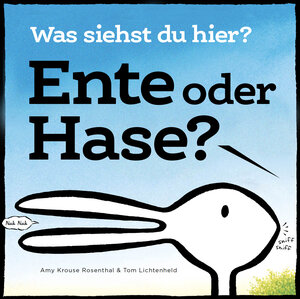Buchcover Ente oder Hase? Was siehst du hier? | Amy Krouse Rosenthal | EAN 9783961855742 | ISBN 3-96185-574-9 | ISBN 978-3-96185-574-2