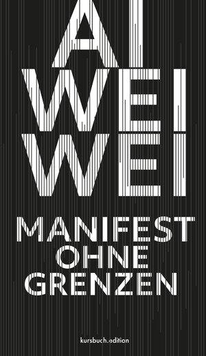 Buchcover Manifest ohne Grenzen | Ai Weiwei | EAN 9783961960507 | ISBN 3-96196-050-X | ISBN 978-3-96196-050-7