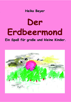 Buchcover Der Erdbeermond | Heiko Beyer | EAN 9783962000363 | ISBN 3-96200-036-4 | ISBN 978-3-96200-036-3