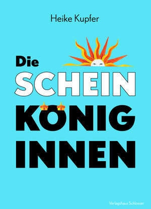 Buchcover Die Scheinköniginnen | Heike Kupfer | EAN 9783962000769 | ISBN 3-96200-076-3 | ISBN 978-3-96200-076-9