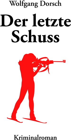 Buchcover Der letzte Schuss | Wolfgang Dorsch | EAN 9783962002282 | ISBN 3-96200-228-6 | ISBN 978-3-96200-228-2
