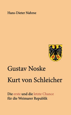 Buchcover Gustav Noske Kurt von Schleicher | Hans-Dieter Nahme | EAN 9783962002695 | ISBN 3-96200-269-3 | ISBN 978-3-96200-269-5