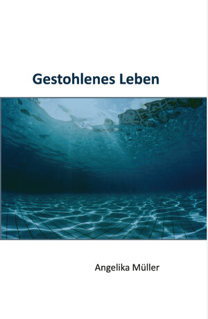 Buchcover Gestohlenes Leben | Angelika Müller | EAN 9783962002862 | ISBN 3-96200-286-3 | ISBN 978-3-96200-286-2