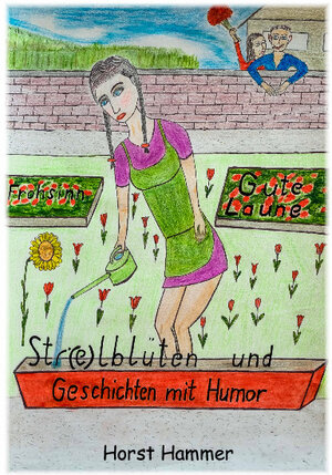 Buchcover Sti(e)lblüten und Geschichten mit Humor | Horst Hammer | EAN 9783962003494 | ISBN 3-96200-349-5 | ISBN 978-3-96200-349-4