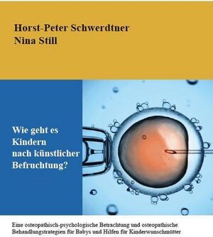 Buchcover Wie geht es Kindern nach künstlicher Befruchtung | Horst-Peter Dr. Schwerdtner | EAN 9783962003678 | ISBN 3-96200-367-3 | ISBN 978-3-96200-367-8