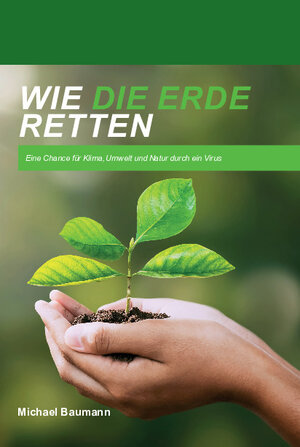 Buchcover Wie die Erde retten | Michael Baumann | EAN 9783962003739 | ISBN 3-96200-373-8 | ISBN 978-3-96200-373-9