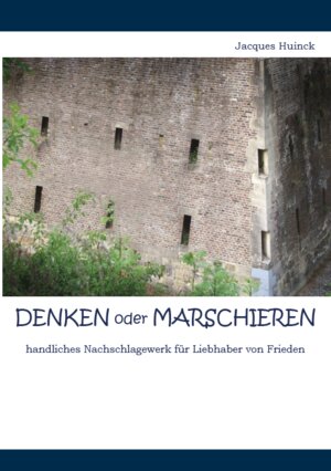 Buchcover Denken oder Marschieren | Jacques Huinck | EAN 9783962003920 | ISBN 3-96200-392-4 | ISBN 978-3-96200-392-0