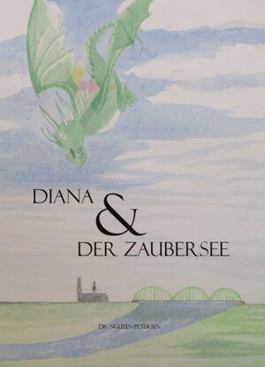 Buchcover Diana & der Zaubersee | Dr. Nguyen-Petersen | EAN 9783962004323 | ISBN 3-96200-432-7 | ISBN 978-3-96200-432-3
