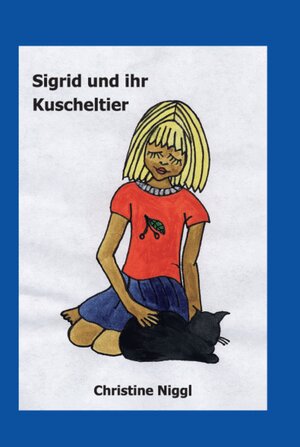 Buchcover Sigrid und ihr Kuscheltier | Christine Niggl | EAN 9783962004415 | ISBN 3-96200-441-6 | ISBN 978-3-96200-441-5