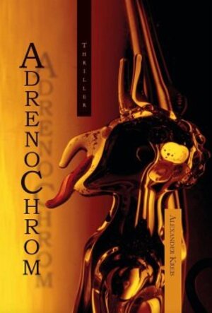 Buchcover Adrenochrom | Alexander Kreis | EAN 9783962004446 | ISBN 3-96200-444-0 | ISBN 978-3-96200-444-6