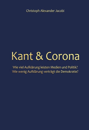 Buchcover Kant & Corona | Christoph Alexander Jacobi | EAN 9783962004613 | ISBN 3-96200-461-0 | ISBN 978-3-96200-461-3