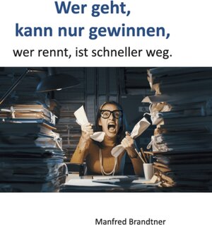 Buchcover Wer geht, kann nur gewinnen | Manfred Brandtner | EAN 9783962004675 | ISBN 3-96200-467-X | ISBN 978-3-96200-467-5