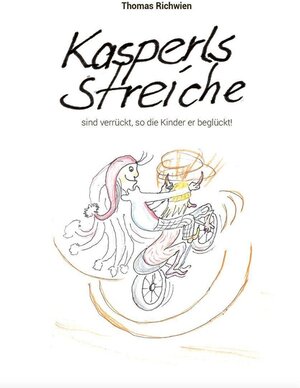 Buchcover Kasperls Streiche | Thomas Richwien | EAN 9783962004705 | ISBN 3-96200-470-X | ISBN 978-3-96200-470-5