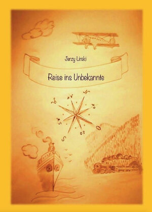 Buchcover Reise ins Unbekannte | Jerzy Lirski | EAN 9783962004712 | ISBN 3-96200-471-8 | ISBN 978-3-96200-471-2