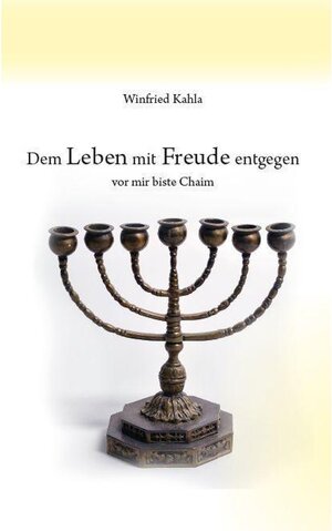 Buchcover Dem Leben mit Freude entgegen | Winfried Kahla | EAN 9783962004835 | ISBN 3-96200-483-1 | ISBN 978-3-96200-483-5