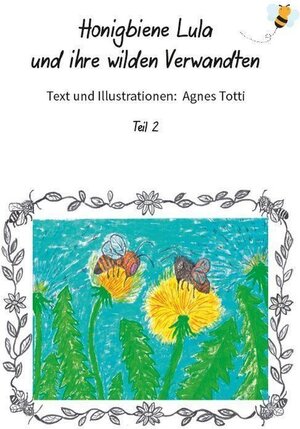 Buchcover Honigbiene Lula und ihre wilden Verwandten | Agnes Totti | EAN 9783962005030 | ISBN 3-96200-503-X | ISBN 978-3-96200-503-0