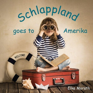 Buchcover Schlappland goes to Amerika | Elke Morath | EAN 9783962005511 | ISBN 3-96200-551-X | ISBN 978-3-96200-551-1