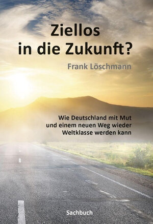 Buchcover Ziellos in die Zukunft? | Frank Löschmann | EAN 9783962005535 | ISBN 3-96200-553-6 | ISBN 978-3-96200-553-5