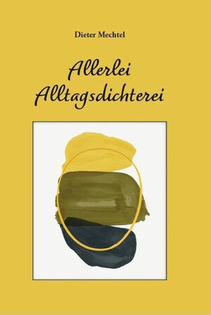 Buchcover Allerlei Alltagsdichterei | Dieter Mechtel | EAN 9783962005832 | ISBN 3-96200-583-8 | ISBN 978-3-96200-583-2