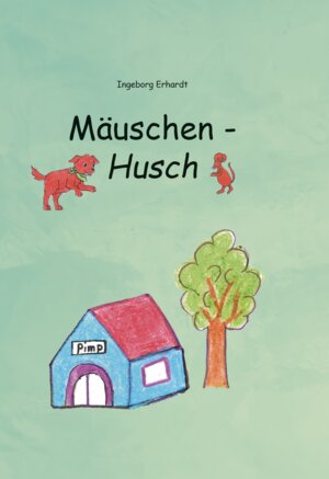 Buchcover Mäuschen - Husch | Ingeborg Erhardt | EAN 9783962007188 | ISBN 3-96200-718-0 | ISBN 978-3-96200-718-8