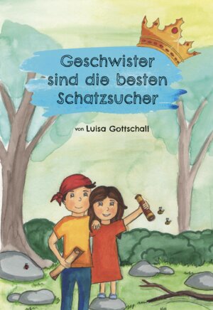 Buchcover Geschwister sind die besten Schatzsucher | Luisa Gottschall | EAN 9783962007966 | ISBN 3-96200-796-2 | ISBN 978-3-96200-796-6