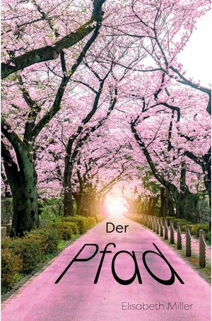 Buchcover Der Pfad | Elisabeth Miller | EAN 9783962008475 | ISBN 3-96200-847-0 | ISBN 978-3-96200-847-5
