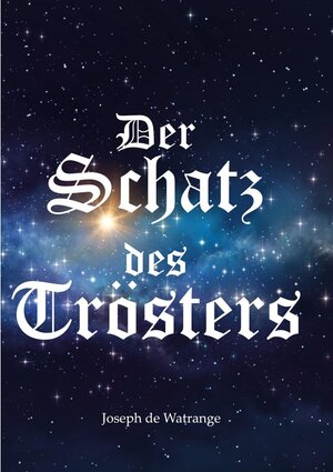 Buchcover Der Schatz des Trösters | Joseph de Watrange | EAN 9783962008857 | ISBN 3-96200-885-3 | ISBN 978-3-96200-885-7