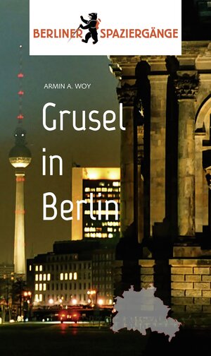 Buchcover Grusel in Berlin | Armin A. Woy | EAN 9783962010539 | ISBN 3-96201-053-X | ISBN 978-3-96201-053-9