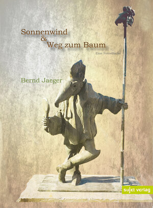 Buchcover Sonnenwind & Weg zum Baum | Bernd Jaeger | EAN 9783962020798 | ISBN 3-96202-079-9 | ISBN 978-3-96202-079-8