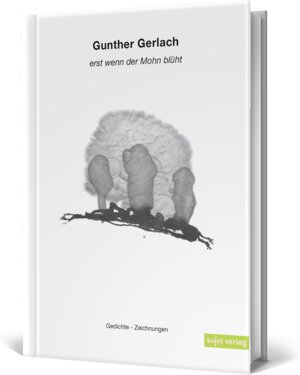 Buchcover Erst wenn der Mohn blüht | Gunther Gerlach | EAN 9783962021276 | ISBN 3-96202-127-2 | ISBN 978-3-96202-127-6