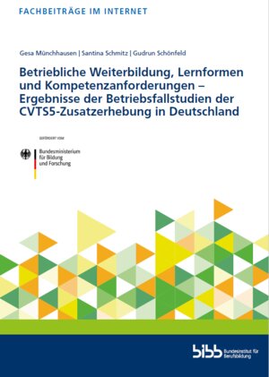 Buchcover Betriebliche Weiterbildung, Lernformen und Kompetenzanforderungen – Ergebnisse der Betriebsfallstudien der CVTS5-Zusatzerhebung in Deutschland | Gesa Münchhausen | EAN 9783962082550 | ISBN 3-96208-255-7 | ISBN 978-3-96208-255-0