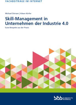 Buchcover Skill-Management in Unternehmen der Industrie 4.0 | Michael Dörsam | EAN 9783962083113 | ISBN 3-96208-311-1 | ISBN 978-3-96208-311-3