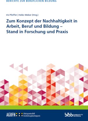 Buchcover Zum Konzept der Nachhaltigkeit in Arbeit, Beruf und Bildung - Stand in Forschung und Praxis  | EAN 9783962083823 | ISBN 3-96208-382-0 | ISBN 978-3-96208-382-3