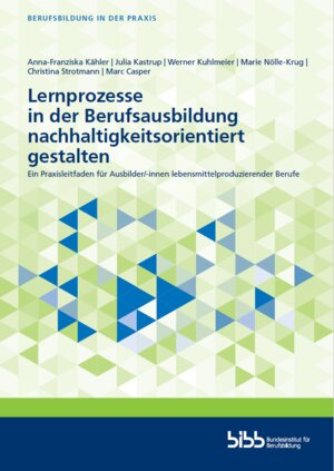Buchcover Lernprozesse in der Berufsausbildung nachhaltigkeitsorientiert gestalten | Anna-Franziska Kähler | EAN 9783962083915 | ISBN 3-96208-391-X | ISBN 978-3-96208-391-5