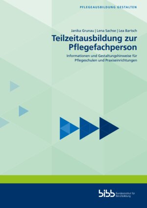 Buchcover Teilzeitausbildung zur Pflegefachperson | Janika Grunau | EAN 9783962084417 | ISBN 3-96208-441-X | ISBN 978-3-96208-441-7