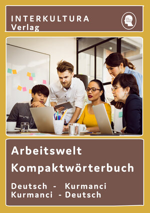 Buchcover Interkultura Arbeitswelt Kompaktwörterbuch Deutsch-Kurmanci  | EAN 9783962132699 | ISBN 3-96213-269-4 | ISBN 978-3-96213-269-9