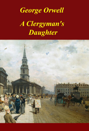 Buchcover A Clergyman's Daughter | George Orwell | EAN 9783962240073 | ISBN 3-96224-007-1 | ISBN 978-3-96224-007-3
