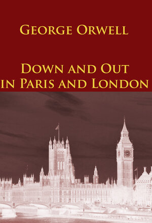 Buchcover Down and Out in Paris and London | George Orwell | EAN 9783962240950 | ISBN 3-96224-095-0 | ISBN 978-3-96224-095-0