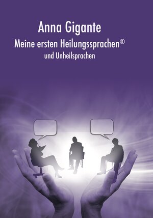 Buchcover Meine ersten Heilungssprachen® und Unheilsprachen | Anna Gigante | EAN 9783962291600 | ISBN 3-96229-160-1 | ISBN 978-3-96229-160-0
