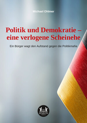 Buchcover Politik und Demokratie – eine verlogene Scheinehe | Michael Ohlmer | EAN 9783962293949 | ISBN 3-96229-394-9 | ISBN 978-3-96229-394-9