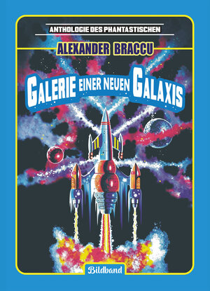 Buchcover Galerie einer neuen Galaxis | Alexander Braccu | EAN 9783962294922 | ISBN 3-96229-492-9 | ISBN 978-3-96229-492-2