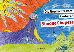 Buchcover Die Geschichte vom Zauberer Simono Chupete | Vani V | EAN 9783962294960 | ISBN 3-96229-496-1 | ISBN 978-3-96229-496-0