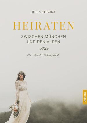 Buchcover Heiraten zwischen München und den Alpen | Julia Strziga | EAN 9783962330972 | ISBN 3-96233-097-6 | ISBN 978-3-96233-097-2