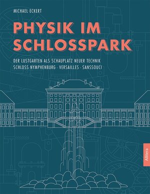 Buchcover Physik im Schlosspark | Michael Eckert | EAN 9783962331146 | ISBN 3-96233-114-X | ISBN 978-3-96233-114-6