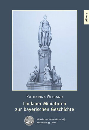 Buchcover Lindauer Miniaturen zur bayerischen Geschichte | Katharina Weigand | EAN 9783962331863 | ISBN 3-96233-186-7 | ISBN 978-3-96233-186-3