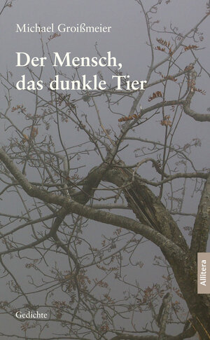 Buchcover Der Mensch, das dunkle Tier | Michael Groißmeier | EAN 9783962332082 | ISBN 3-96233-208-1 | ISBN 978-3-96233-208-2
