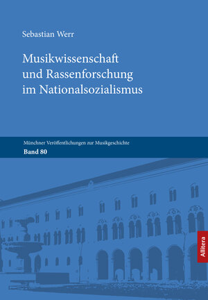 Buchcover Musikwissenschaft und Rassenforschung im Nationalsozialismus | Sebastian Werr | EAN 9783962332457 | ISBN 3-96233-245-6 | ISBN 978-3-96233-245-7
