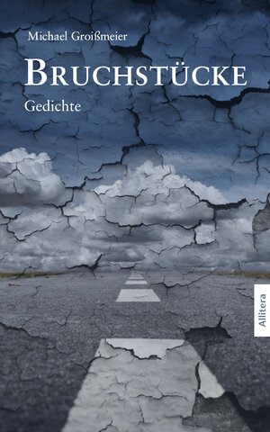 Buchcover Bruchstücke | Michael Groißmeier | EAN 9783962333706 | ISBN 3-96233-370-3 | ISBN 978-3-96233-370-6